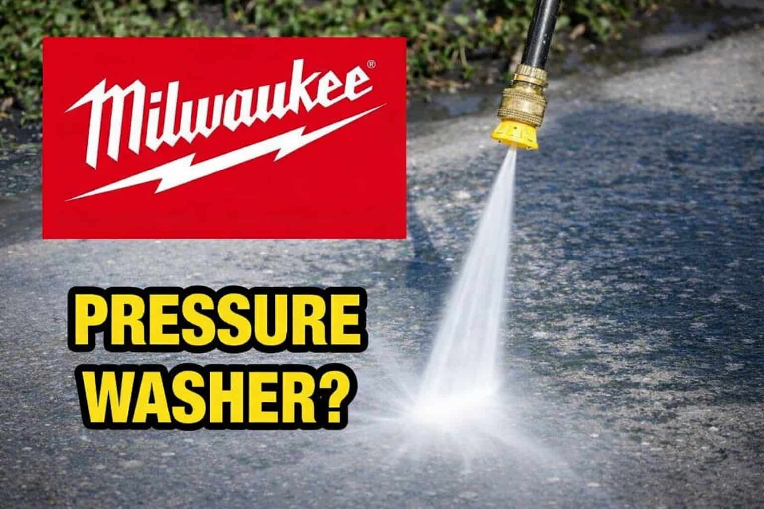 Milwaukee Pressure Washer